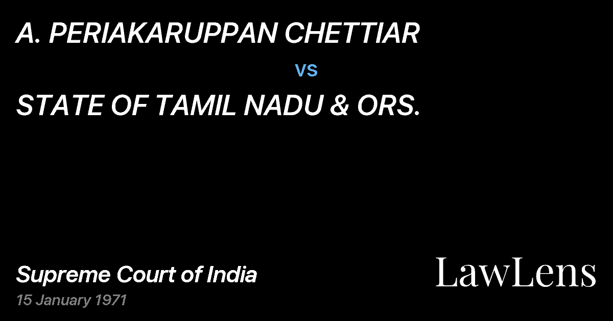Preview image for A. PERIAKARUPPAN CHETTIAR vs. STATE OF TAMIL NADU & ORS.