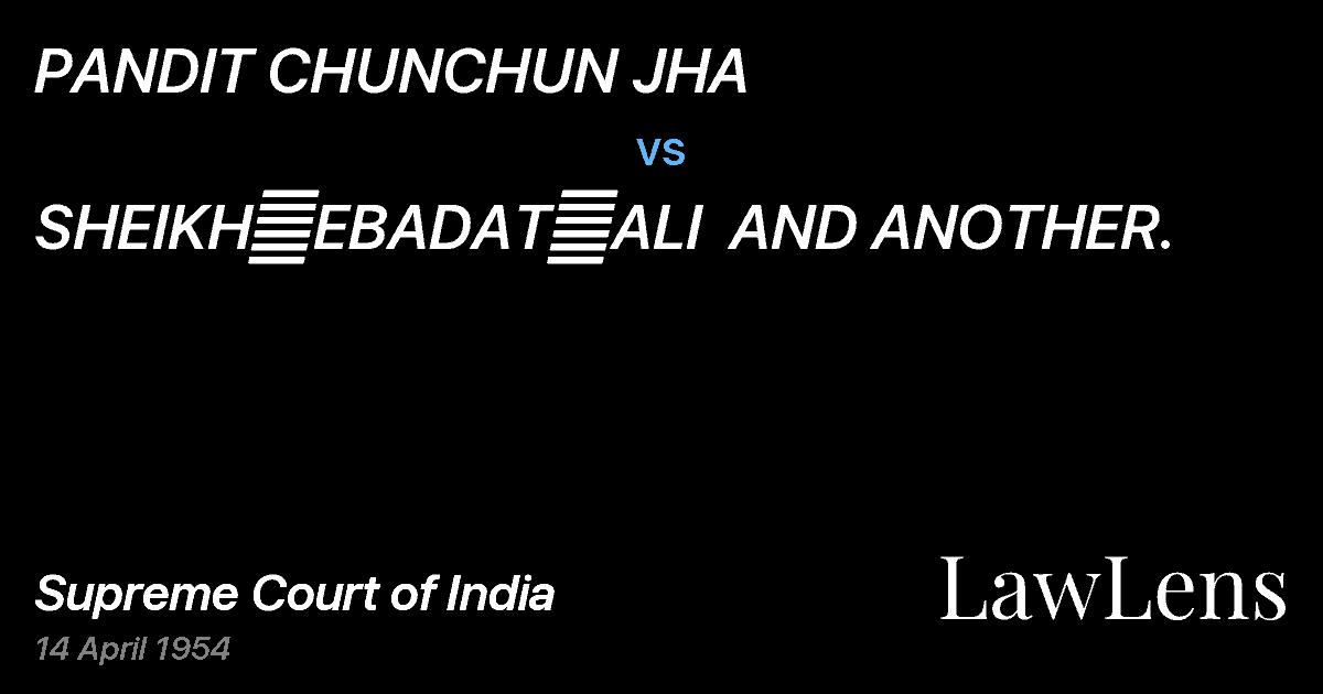 Preview image for PANDIT CHUNCHUN JHA vs. SHEIKH	EBADAT	ALI  AND ANOTHER.