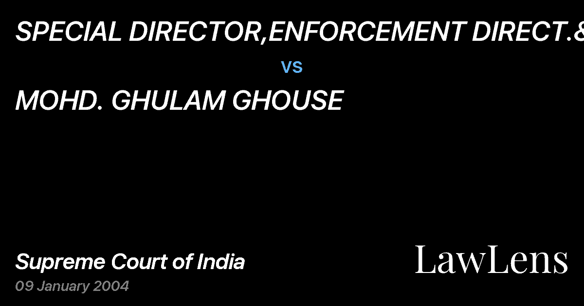 Preview image for SPECIAL DIRECTOR,ENFORCEMENT DIRECT.&ANR vs. MOHD. GHULAM GHOUSE