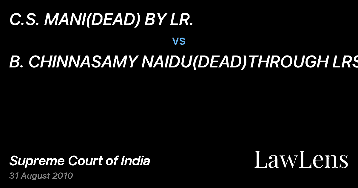 Preview image for C.S. MANI(DEAD) BY LR. vs. B. CHINNASAMY NAIDU(DEAD)THROUGH LRS.