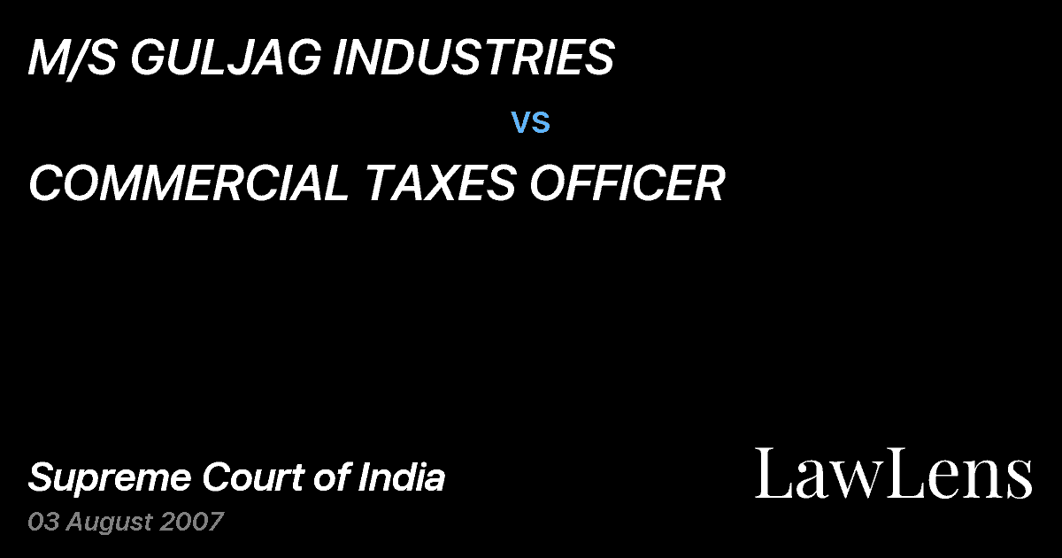 Preview image for M/S GULJAG INDUSTRIES vs. COMMERCIAL TAXES OFFICER