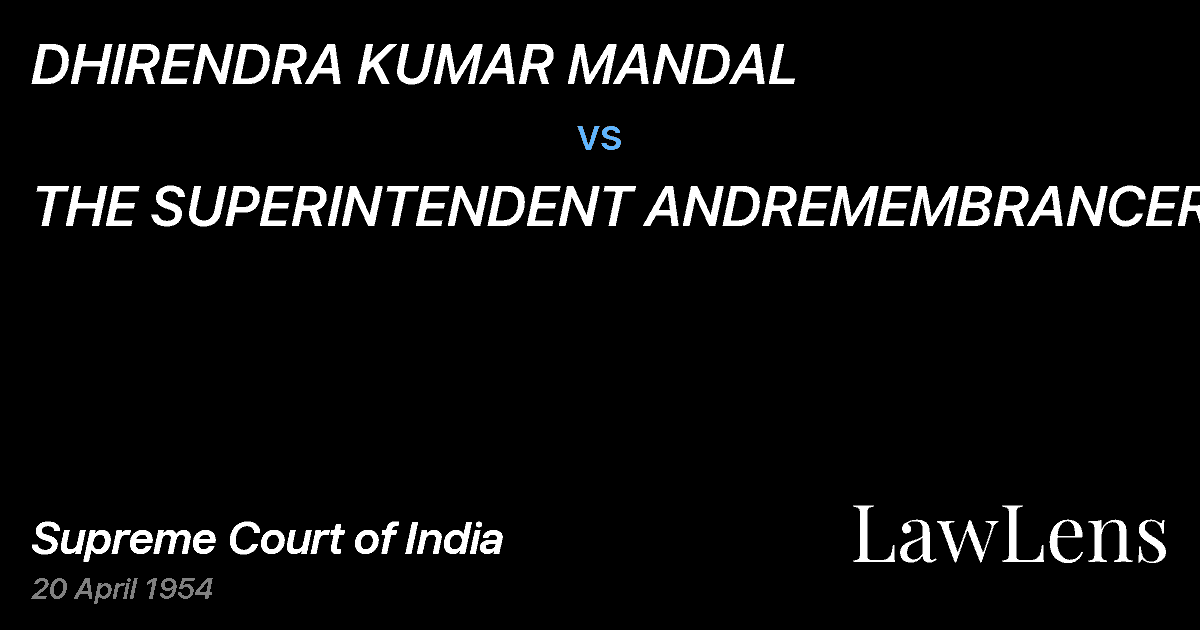 Preview image for DHIRENDRA KUMAR MANDAL vs. THE SUPERINTENDENT ANDREMEMBRANCER  OF	LEGAL AFFAIRS TO TH