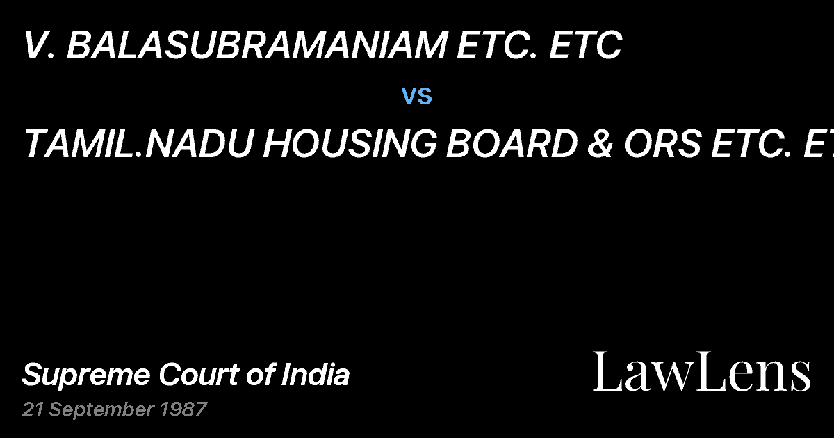 Preview image for V. BALASUBRAMANIAM ETC. ETC vs. TAMIL.NADU HOUSING BOARD & ORS ETC. ETC.