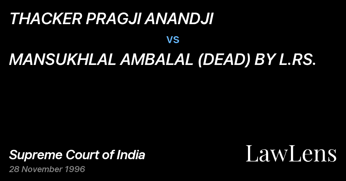 Preview image for THACKER PRAGJI ANANDJI vs. MANSUKHLAL AMBALAL (DEAD) BY L.RS.