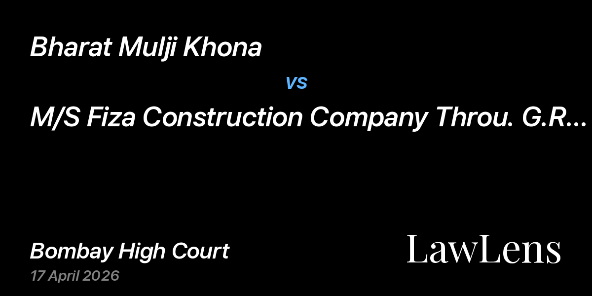 Preview image for Bharat Mulji Khona vs. M/S Fiza Construction Company Throu. G.R. Mujawar And Ors