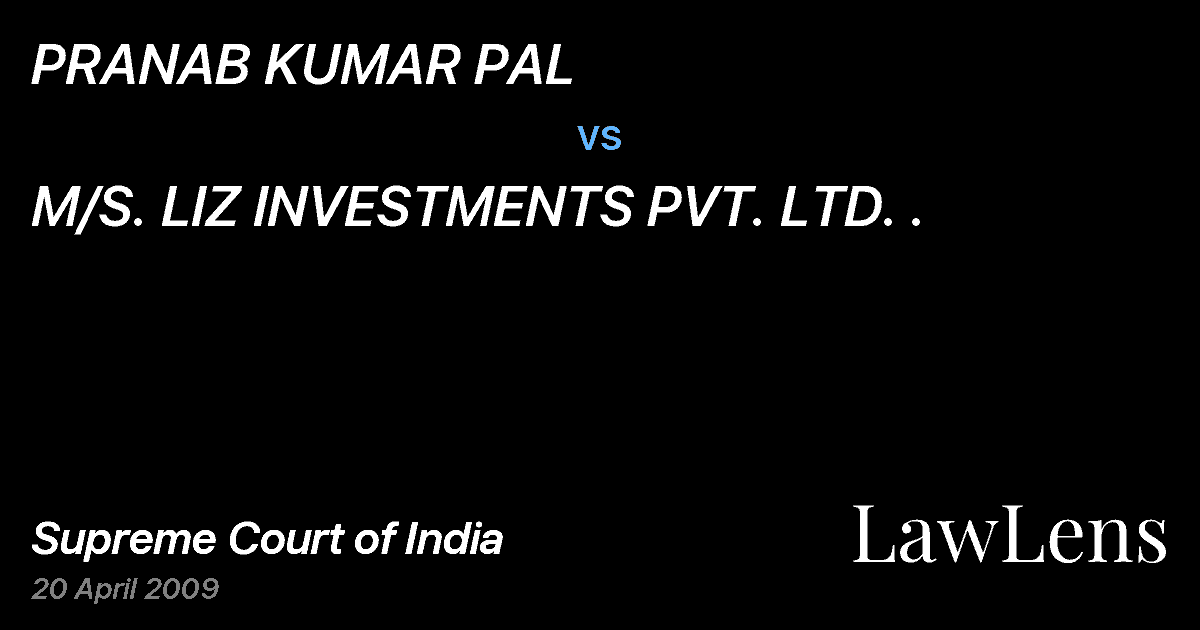 Preview image for PRANAB KUMAR PAL vs. M/S. LIZ INVESTMENTS PVT. LTD. .
