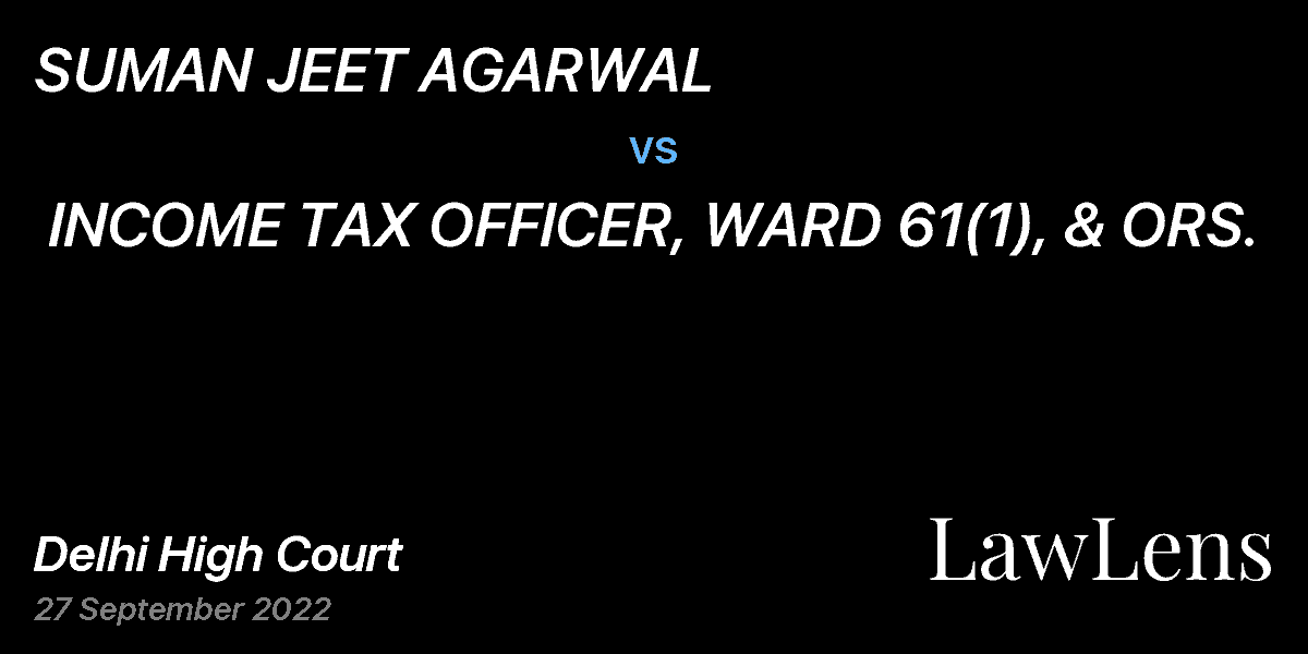Preview image for SUMAN JEET AGARWAL  vs.  INCOME TAX OFFICER, WARD 61(1), & ORS.
