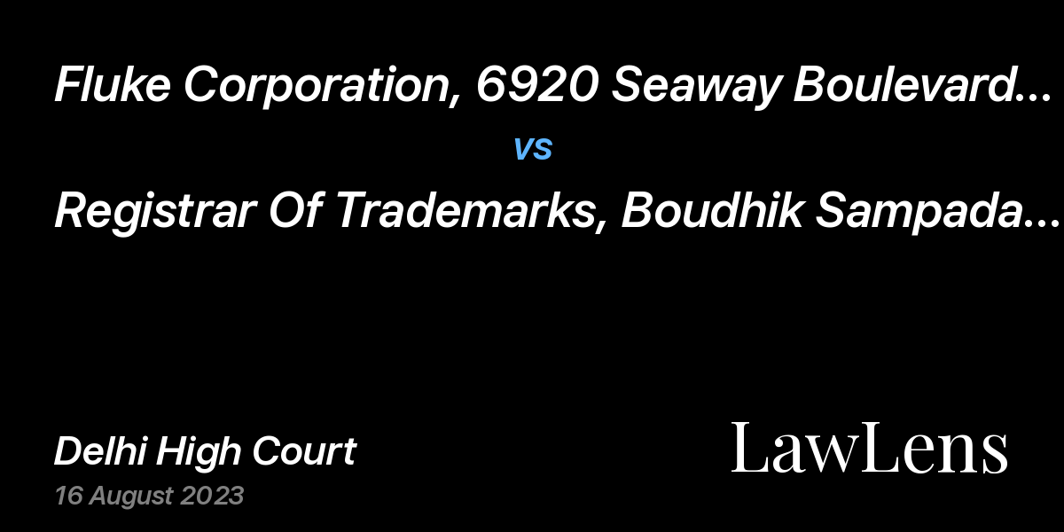 Preview image for Fluke Corporation, 6920 Seaway Boulevard Everett, Washington 98203, Usa vs. Registrar Of Trademarks, Boudhik Sampada Bhavan, Plot No. 32, Secstor-14, Dwarka, New Delhii