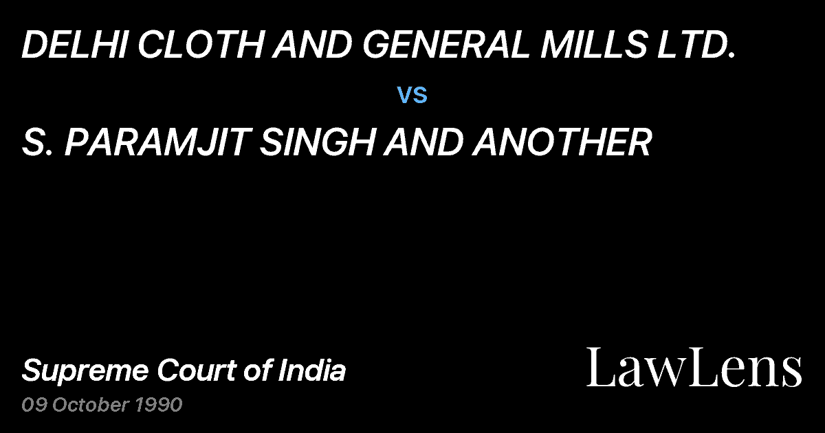 Preview image for DELHI CLOTH AND GENERAL MILLS LTD. vs. S. PARAMJIT SINGH AND ANOTHER