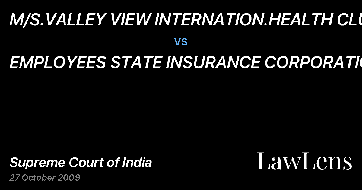 Preview image for M/S.VALLEY VIEW INTERNATION.HEALTH CLUB vs. EMPLOYEES STATE INSURANCE CORPORATION
