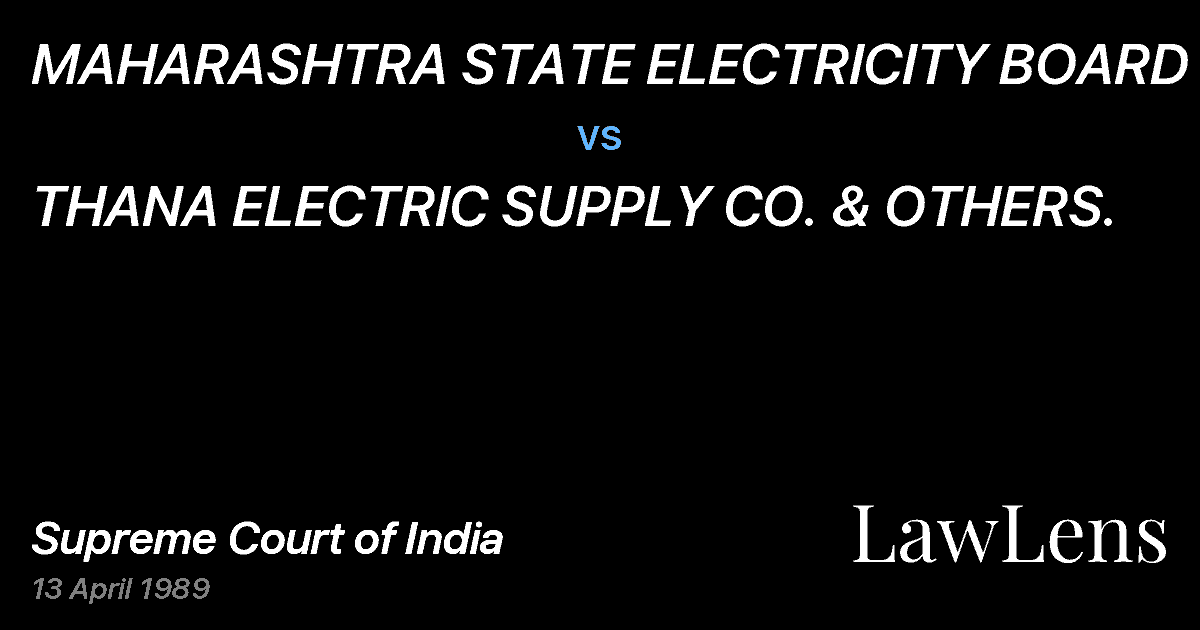 Preview image for MAHARASHTRA STATE ELECTRICITY BOARD vs. THANA ELECTRIC SUPPLY CO. & OTHERS.
