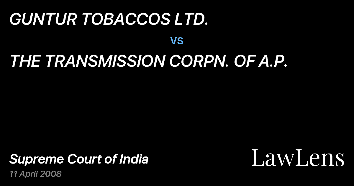 Preview image for GUNTUR TOBACCOS LTD. vs. THE TRANSMISSION CORPN. OF A.P.