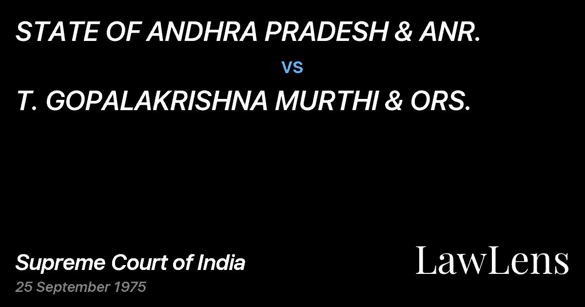 Preview image for STATE OF ANDHRA PRADESH & ANR. vs. T. GOPALAKRISHNA MURTHI & ORS.