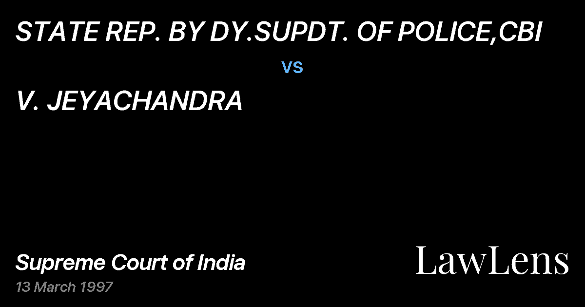Preview image for STATE REP. BY DY.SUPDT. OF POLICE,CBI vs. V. JEYACHANDRA