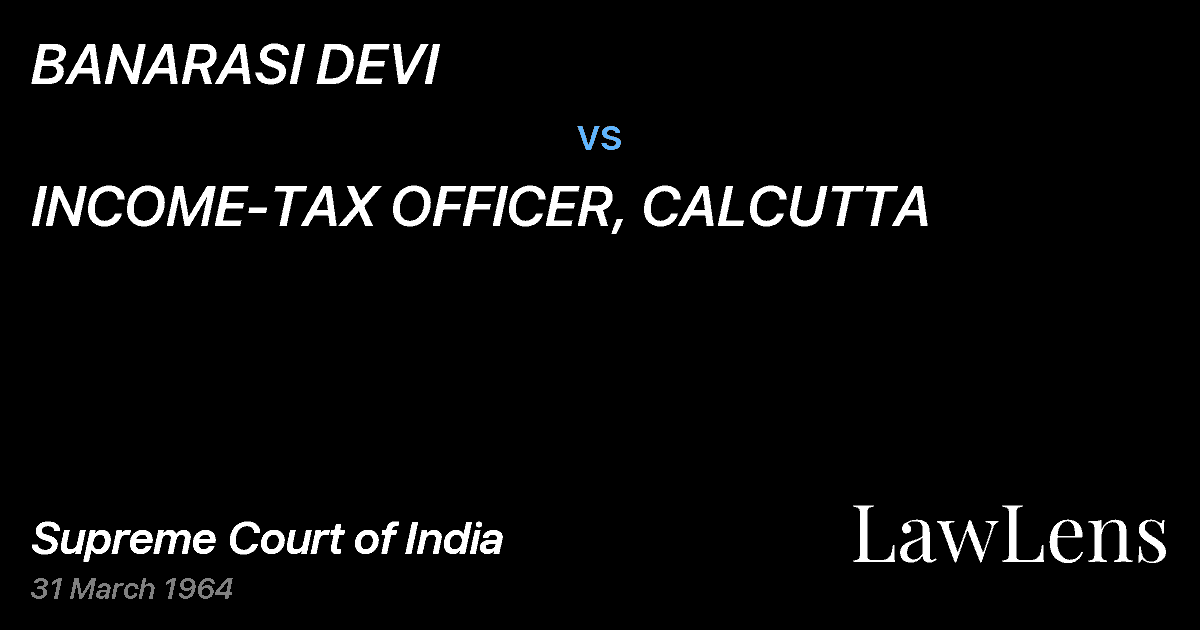Preview image for BANARASI DEVI vs. INCOME-TAX OFFICER, CALCUTTA
