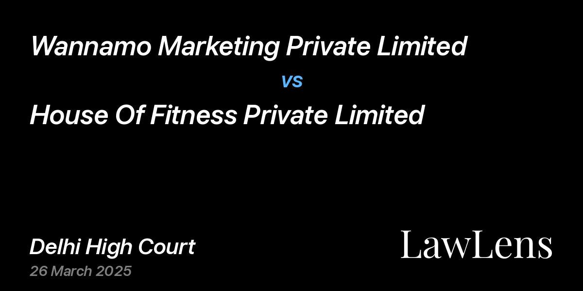Preview image for Wannamo Marketing Private Limited vs. House Of Fitness Private Limited