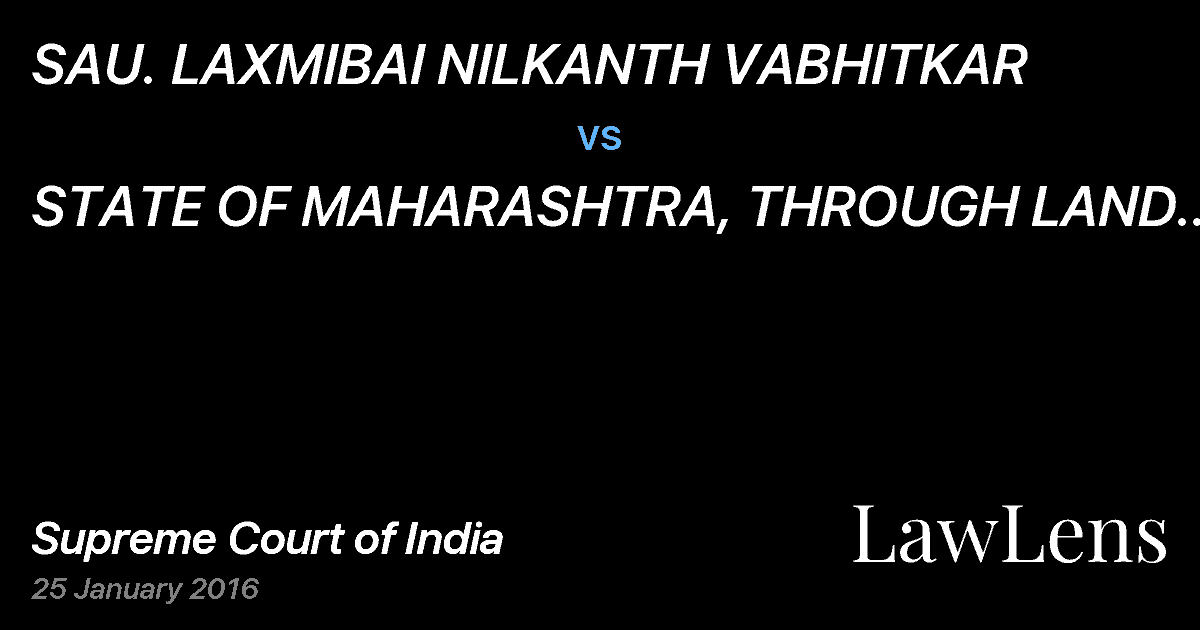 Preview image for SAU. LAXMIBAI NILKANTH VABHITKAR  vs.  STATE OF MAHARASHTRA, THROUGH LAND ACQUISITION OFFICER, SUB-DIVISIONAL OFFICER, WARORA