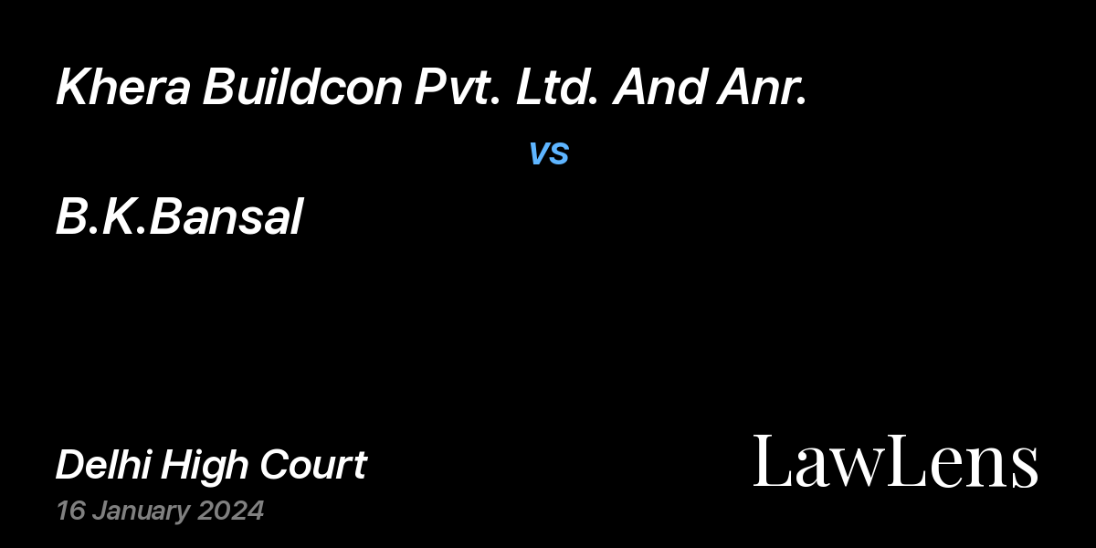 Preview image for Khera Buildcon Pvt. Ltd. And Anr. vs. B.K.Bansal