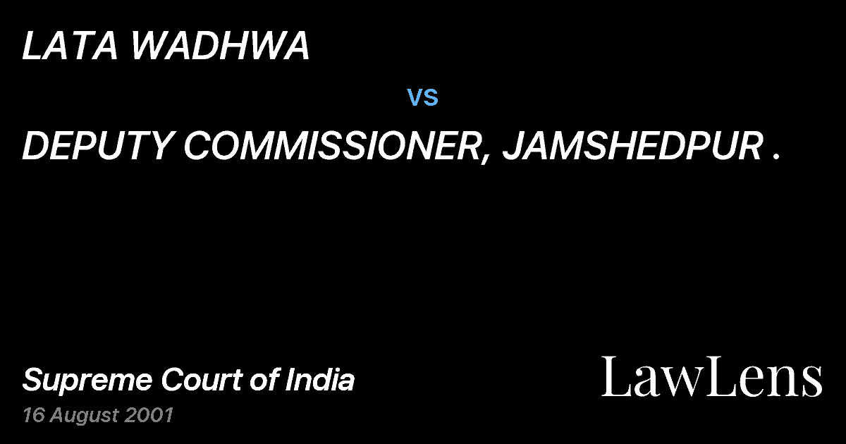 Preview image for LATA WADHWA vs. DEPUTY COMMISSIONER, JAMSHEDPUR .