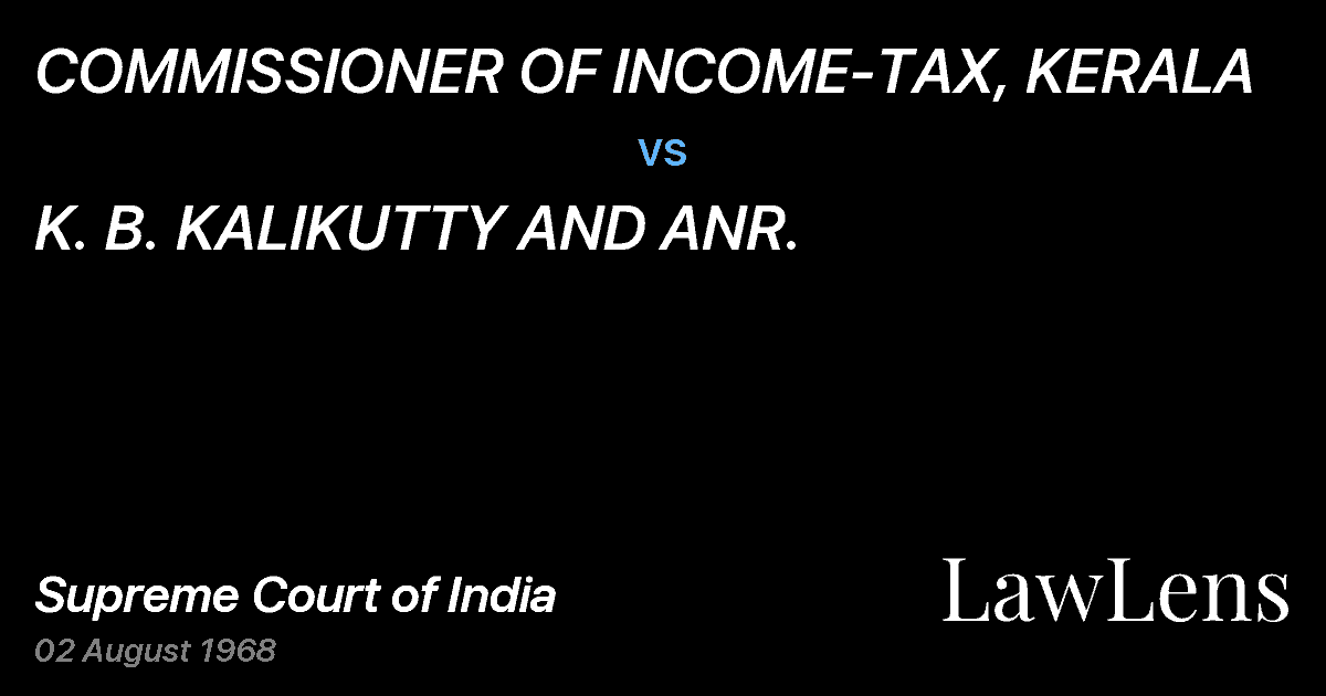 Preview image for COMMISSIONER OF INCOME-TAX, KERALA vs. K. B. KALIKUTTY AND ANR.