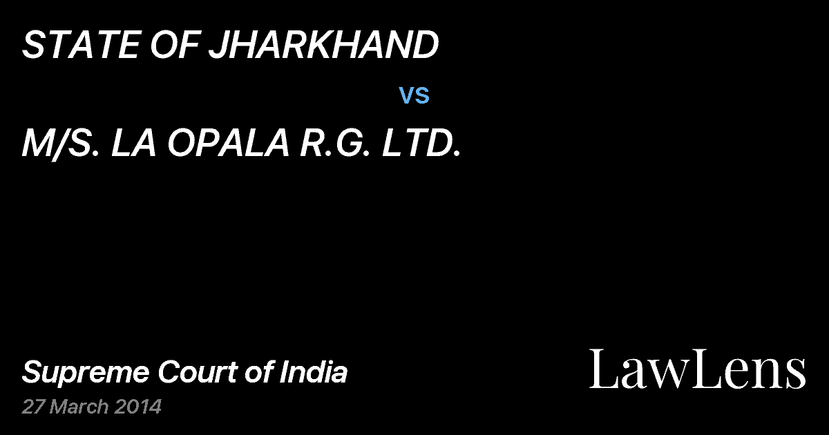 Preview image for STATE OF JHARKHAND vs. M/S. LA OPALA R.G. LTD.
