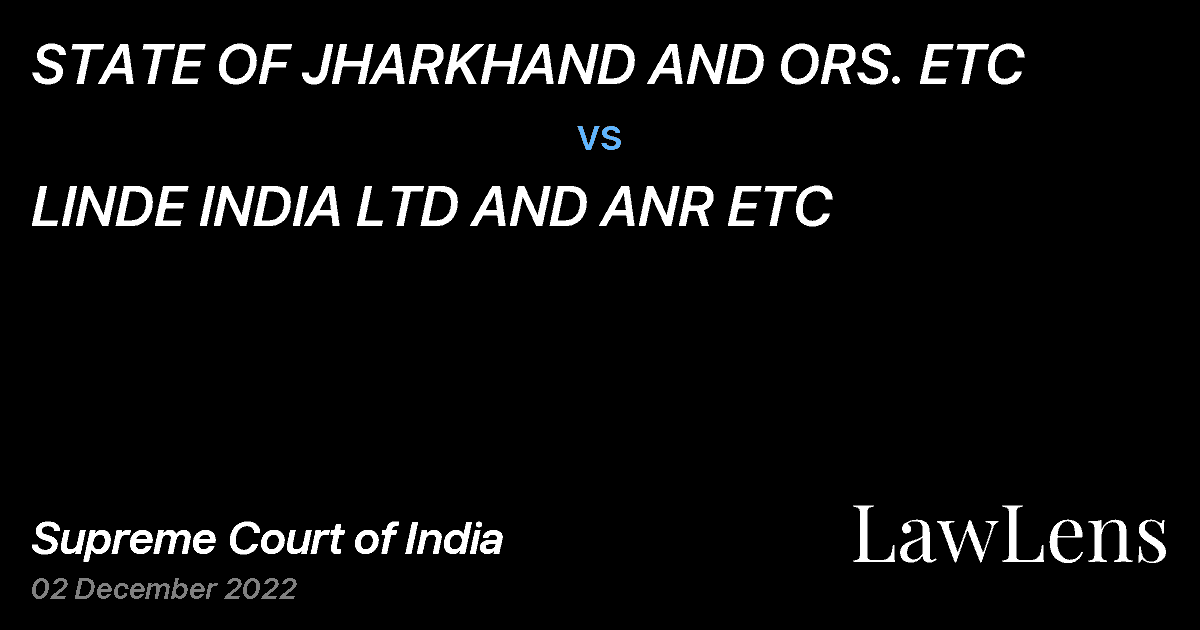 Preview image for STATE OF JHARKHAND AND ORS. ETC vs. LINDE INDIA LTD AND ANR ETC