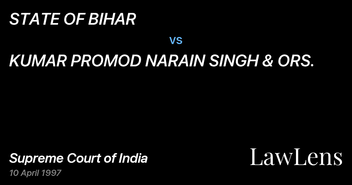 Preview image for STATE OF BIHAR vs. KUMAR PROMOD NARAIN SINGH & ORS.