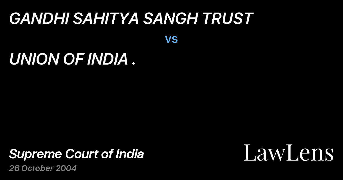 Preview image for GANDHI SAHITYA SANGH TRUST vs. UNION OF INDIA .