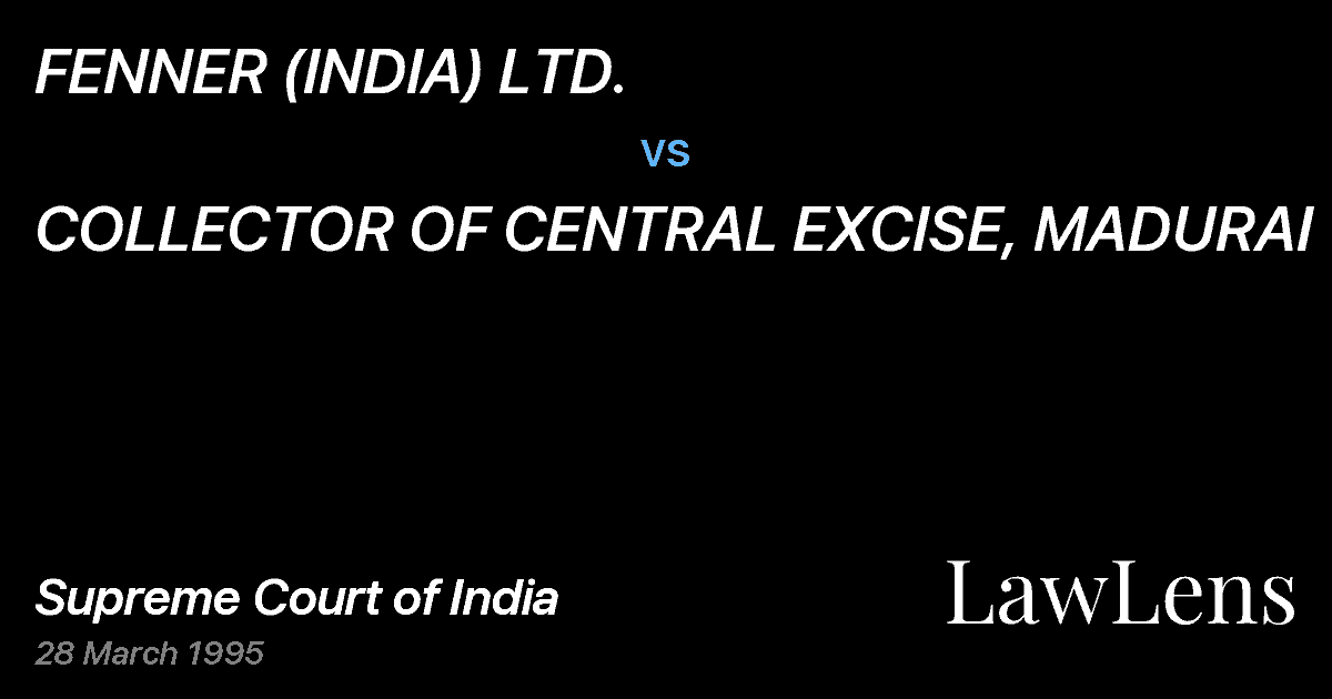 Preview image for FENNER (INDIA) LTD. vs. COLLECTOR OF CENTRAL EXCISE, MADURAI
