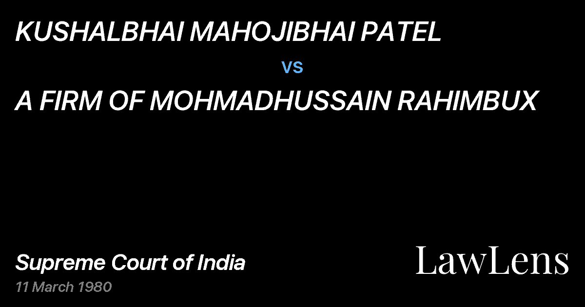 Preview image for KUSHALBHAI MAHOJIBHAI PATEL vs. A FIRM OF MOHMADHUSSAIN RAHIMBUX