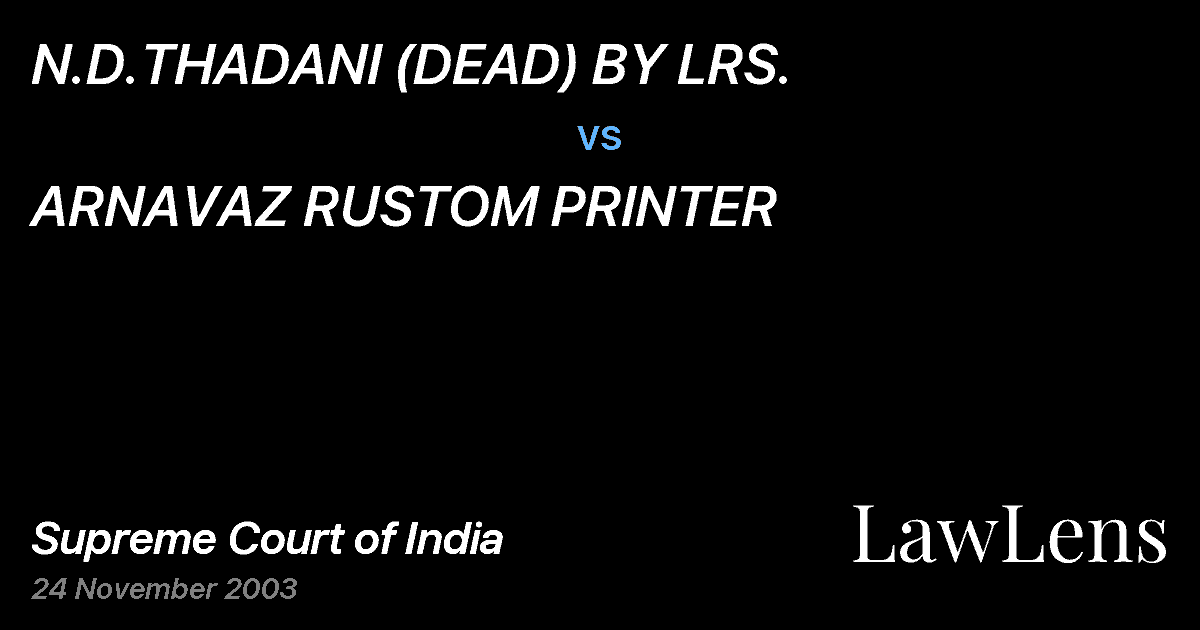 Preview image for N.D.THADANI (DEAD) BY LRS. vs. ARNAVAZ RUSTOM PRINTER