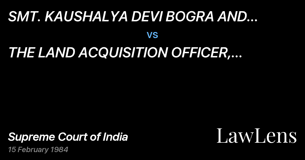 Preview image for SMT. KAUSHALYA DEVI BOGRA AND OTHERS ETC. vs. THE LAND ACQUISITION OFFICER, AURANGABAD AND ANR.