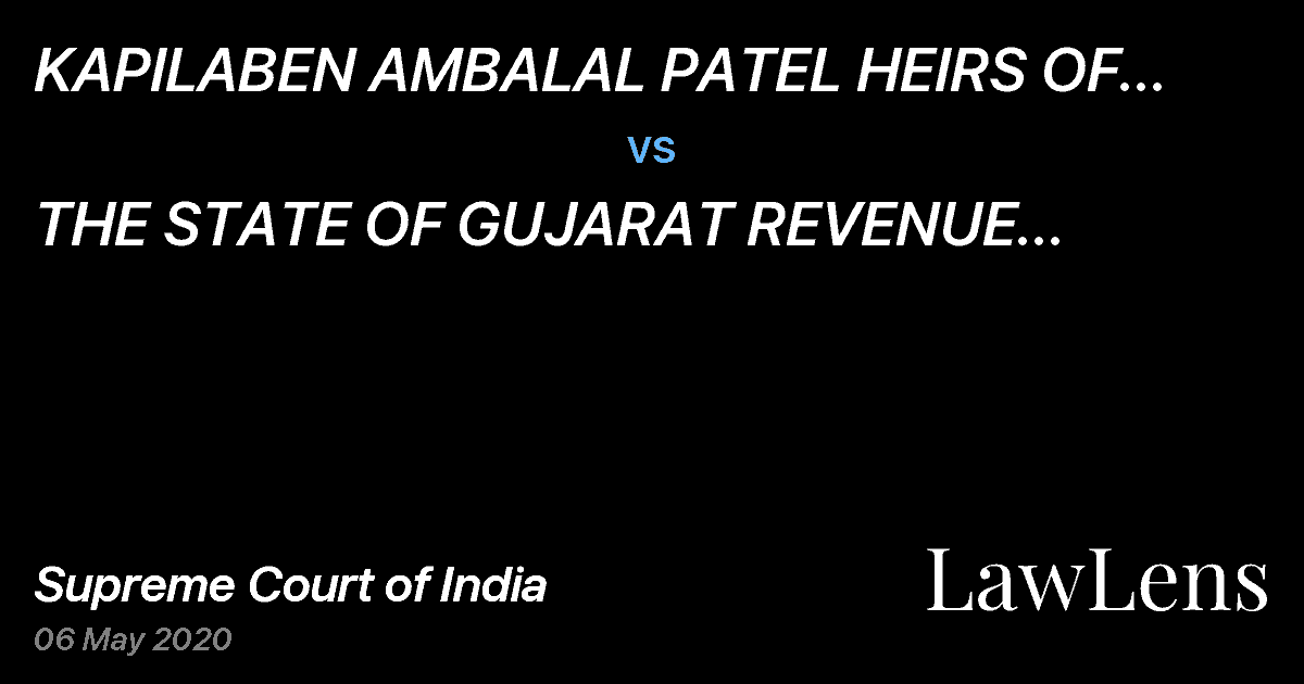 Preview image for KAPILABEN AMBALAL PATEL HEIRS OF DECEASED AMBALAL P. PATEL THROUGH ATTORNEY RAJESHBHAI RAMANBHAI PAT vs. THE STATE OF GUJARAT REVENUE DEPARTMENT THROUGH SECRETARY
