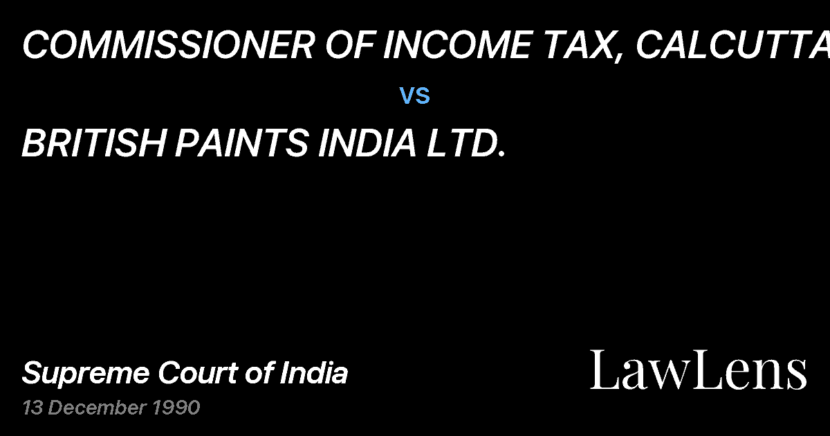 Preview image for COMMISSIONER OF INCOME TAX, CALCUTTA vs. BRITISH PAINTS INDIA LTD.