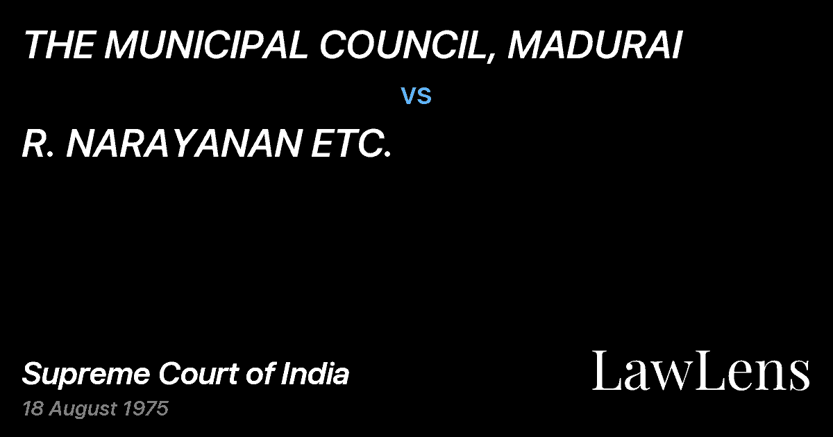 Preview image for THE MUNICIPAL COUNCIL, MADURAI vs. R. NARAYANAN ETC.