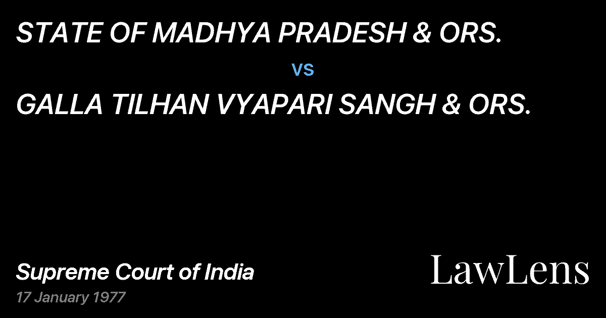 Preview image for STATE OF MADHYA PRADESH & ORS. vs. GALLA TILHAN VYAPARI SANGH & ORS.