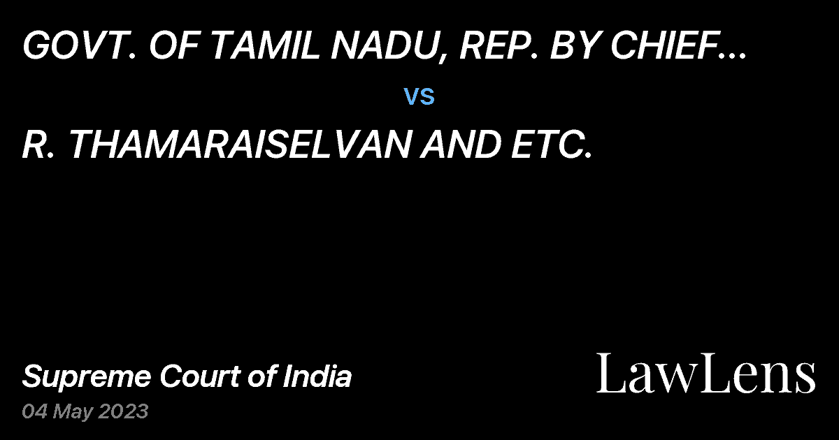 Preview image for GOVT. OF TAMIL NADU, REP. BY CHIEF SECRETARY TO GOVT. SECRETARIAT AND ETC  CHIEF SECRETARY TO GOVERNMENT SECRETARIAT vs. R. THAMARAISELVAN AND ETC.