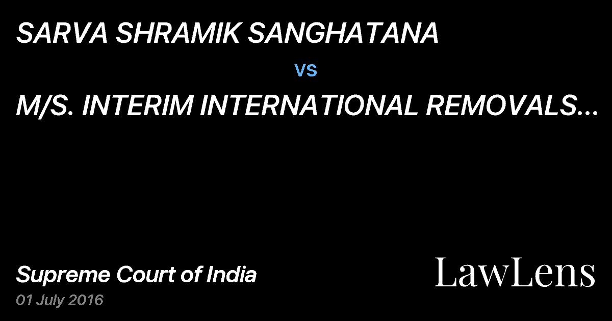 Preview image for SARVA SHRAMIK SANGHATANA vs. M/S. INTERIM INTERNATIONAL REMOVALS DIVISION OF FREIGHT SYSTEMS (INDIA) PVT. LTD.