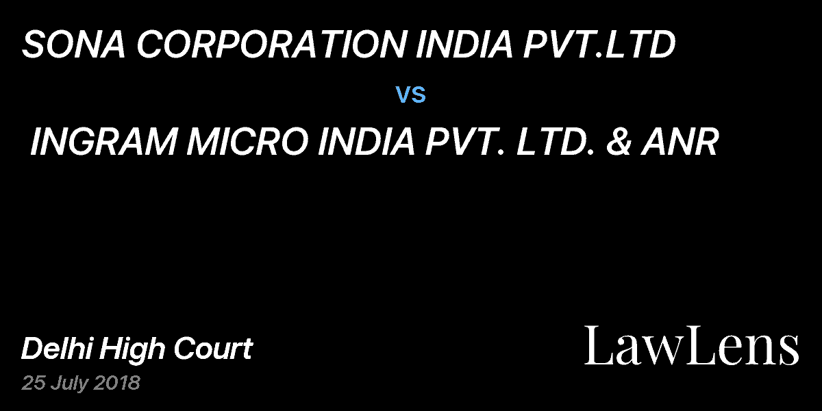 Preview image for SONA CORPORATION INDIA PVT.LTD vs. INGRAM MICRO INDIA PVT. LTD. & ANR