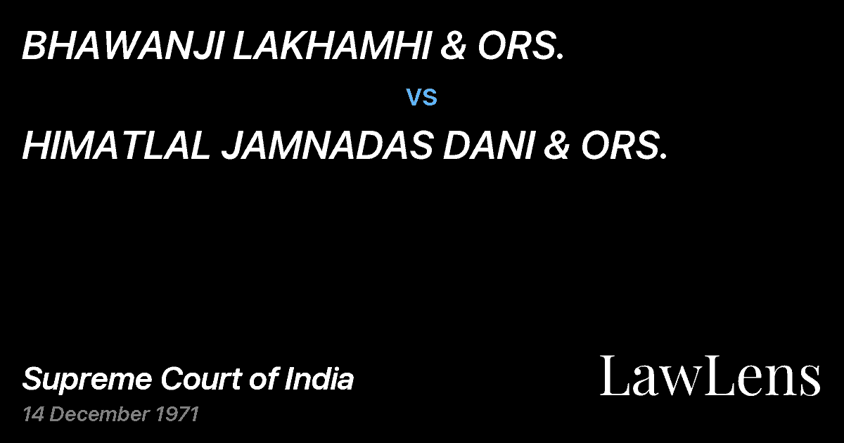 Preview image for BHAWANJI LAKHAMHI & ORS. vs. HIMATLAL JAMNADAS DANI & ORS.