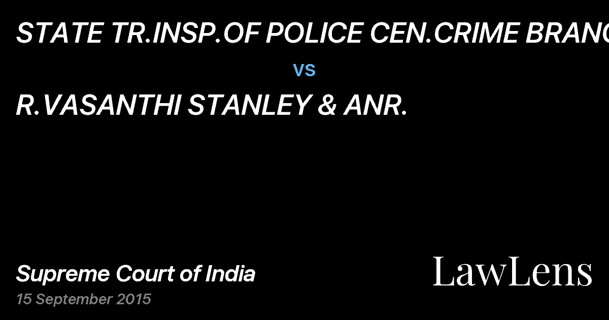 Preview image for STATE TR.INSP.OF POLICE CEN.CRIME BRANCH vs. R.VASANTHI STANLEY & ANR.