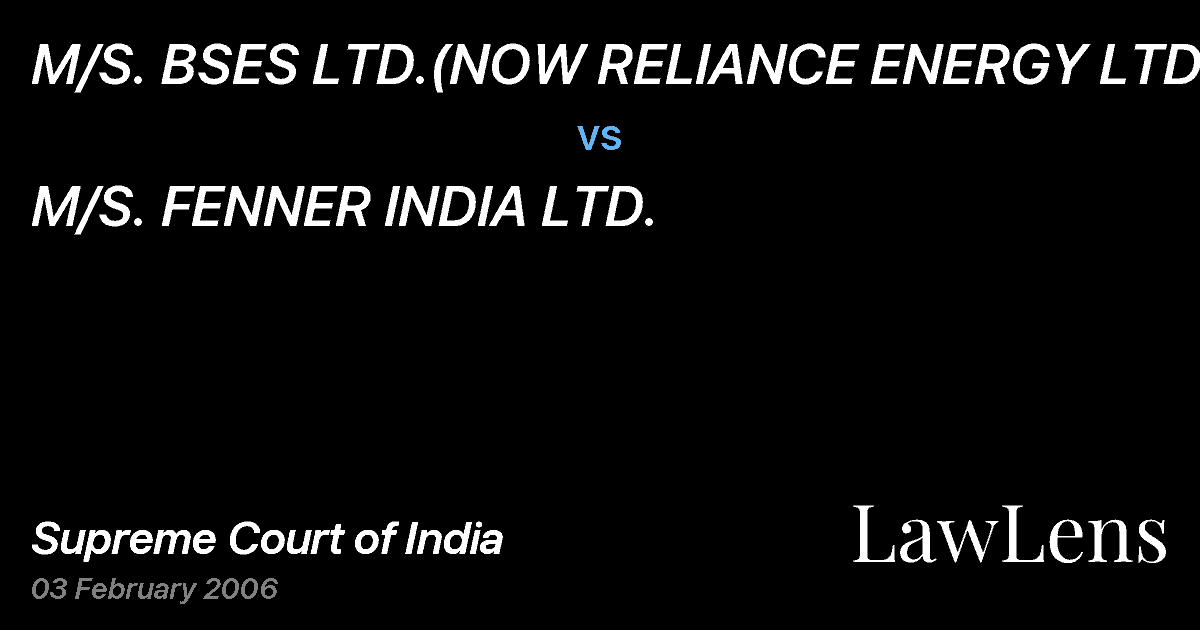 Preview image for M/S. BSES LTD.(NOW RELIANCE ENERGY LTD.) vs. M/S. FENNER INDIA LTD.